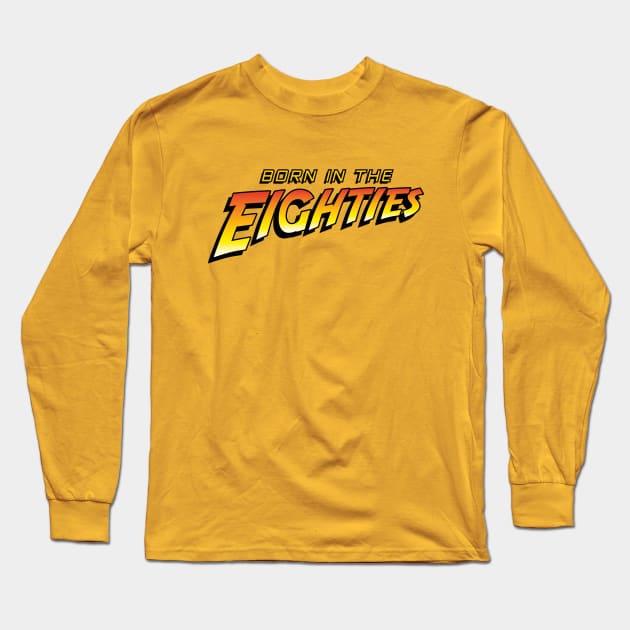 Born in the eighties 80's movie birthday gift idea Long Sleeve T-Shirt by LaundryFactory